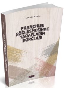 Franchise Sözleşmesinde Tarafların Borçları