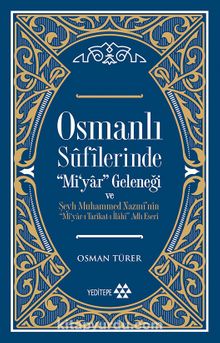 Osmanlı Sufilerinde Mi’yar Geleneği - Prof.Dr. Osman Türer