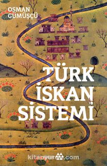 Türk İskan Sistemi - Dr. Osman Gümüşçü