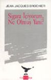 Sigara İ&ccedil;iyorum Ne Olmuş Yani?