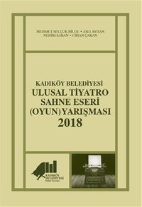Kadıköy Belediyesi Ulusal Tiyatro Sahne Eseri (Oyun) Yarışması 2018