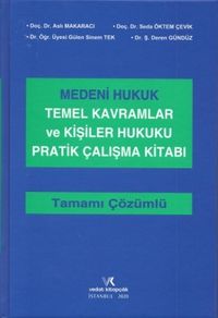 Medeni Hukuk Temel Kavramlar ve Kişiler Hukuku Pratik Çalışma Kitabı Tamamı Çözümlü