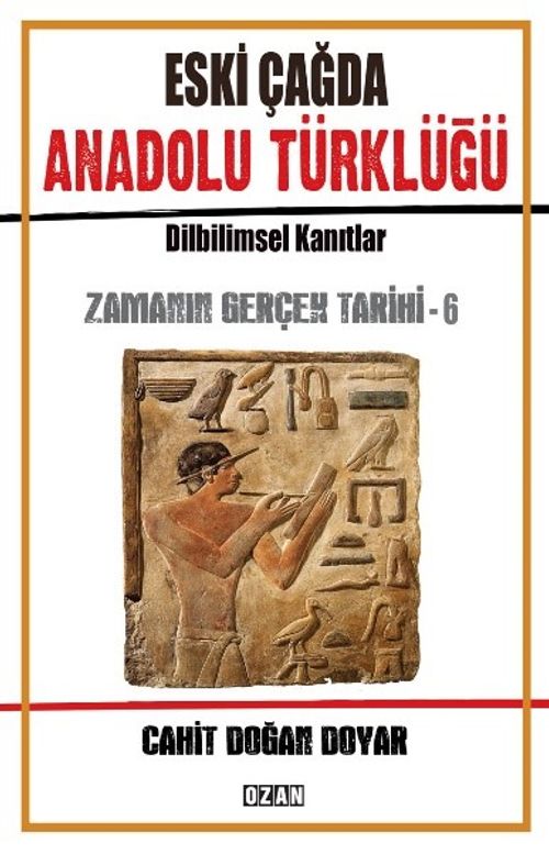 Eski Çağda Anadolu Türklüğü / Zamanın Gerçek Tarihi 6
