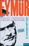 Eym&uuml;r İ&ccedil; Savaşın Mit&ccedil;isi