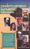 Modern Arap&ccedil;a Konuşma Kılavuzu