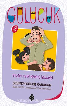 Bizim Evin Komik Halleri / Gülücük 2 - Şebnem Güler Karacan