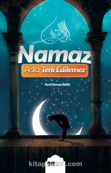 Namaz Asla Terk Edilemez - Eşref Hamza İnan