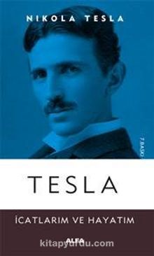 Tesla & İcatlarım ve Hayatım