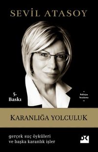 Karanlığa Yolculuk & Gerçek Suç Öyküleri ve Başka Karanlık İşler