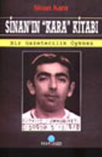 Sinan'ın "Kara" Kitabı Bir Gazetecilik Öyküsü
