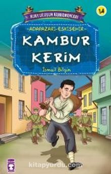 Kambur Kerim / Kurtuluşun Kahramanları -14 - İsmail Bilgin