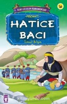 Hatice Bacı / Kurtuluşun Kahramanları -16 - İsmail Bilgin
