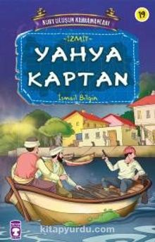Yahya Kaptan / Kurtuluşun Kahramanları -19 - İsmail Bilgin
