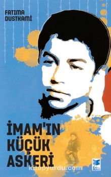 İmamın Küçük Askeri - Fatıma Dustkami