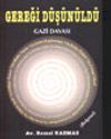 Gereği D&uuml;ş&uuml;n&uuml;ld&uuml; Gazi Davası