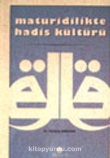 Maturidilikte Hadis Kültürü - Dr. Hüseyin Kahraman