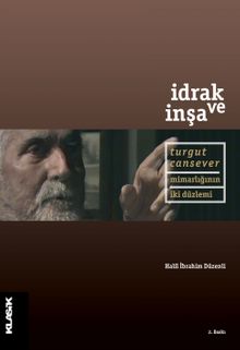 İdrak ve İnşa & Turgut Cansever Mimarlığının İki Düzlemi