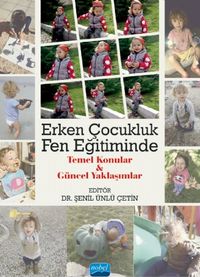 Erken Çocukluk Fen Eğitiminde Temel Konular ve Güncel Yaklaşımlar