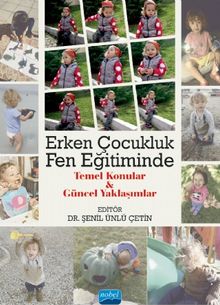 Erken Çocukluk Fen Eğitiminde Temel Konular ve Güncel Yaklaşımlar
