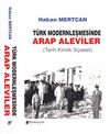Türk Modernleşmesinde Arap Aleviler (Tarih Kimlik Siyaset)