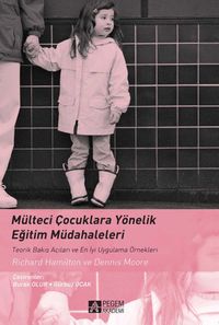Mülteci Çocuklara Yönelik Eğitim Müdahaleleri & Teorik Bakış Açıları ve En İyi Uygulama Örnekleri