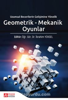 Geometrik - Mekanik Oyunlar Uzamsal Becerilerin Gelişimine Yönelik - Kolektif