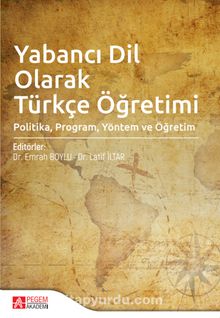 Yabancı Dil Olarak Türkçe Öğretimi & Politika, Program, Yöntem ve Öğretim