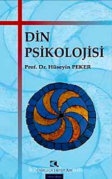 Din Psikolojisi - Prof. Dr. Hüseyin Peker