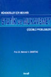 Mühendisler için Mekanik Statik ve Mukavemet Çözümlü Problemleri