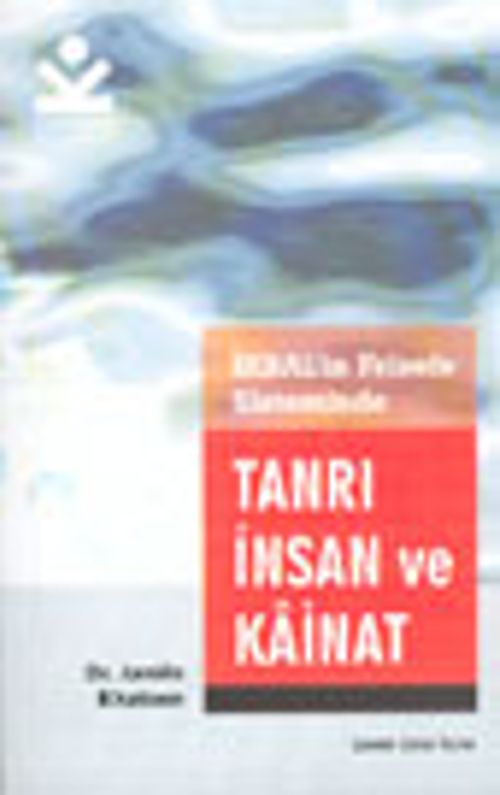 Muhammed İkbal'in FelsefesindeTanrı İnsan ve Kainat