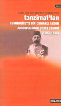 Tanzimat'tan Cumhuriyet'e Bir Osmanlı Aydını Abdurrahman Şeref Efendi (1853-1925)
