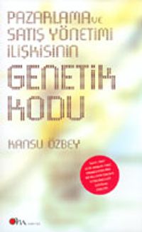 Pazarlama ve Satış Yönetimi İlişkisinin Genetik Kodu