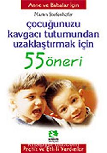 Çocuğunuzu Kavgacı Tutumdan Uzaklaştırmak İçin/55 Öneri Serisi - Martin Steifenhofer