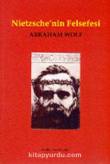 Nietzsche'nin Felsefesi - Abraham Wolf