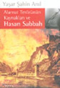 Alamut Terörünün Kaynakları ve Hasan Sabbah