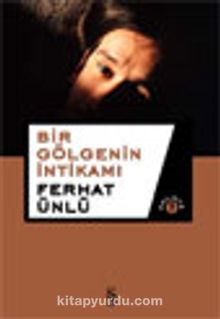 Bir Gölgenin İntikamı - Ferhat Ünlü