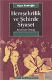 Hemşehrilik ve Şehirde Siyaset: Keçiören Örneği