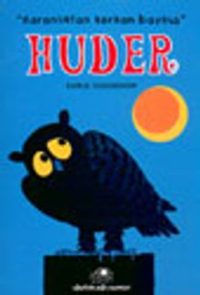 "Karanlıktan Korkan Baykuş" Huder