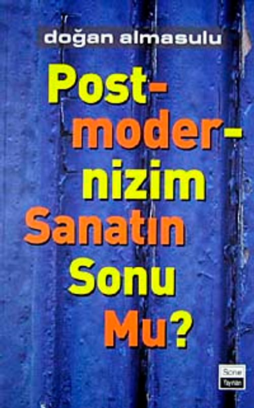 Postmodernizm Sanatın Sonu Mu?