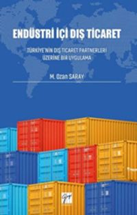 Endüstri İçi Dış Ticaret & Türkiye'nin Dış Ticaret Partnerleri Üzerine Bir Uygulama