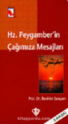 Hz. Peygamber'in Çağımıza Mesajları - Prof. Dr. İbrahim Sarıçam