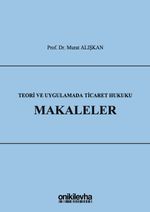 Teori ve Uygulamada Ticaret Hukuku - Makaleler 