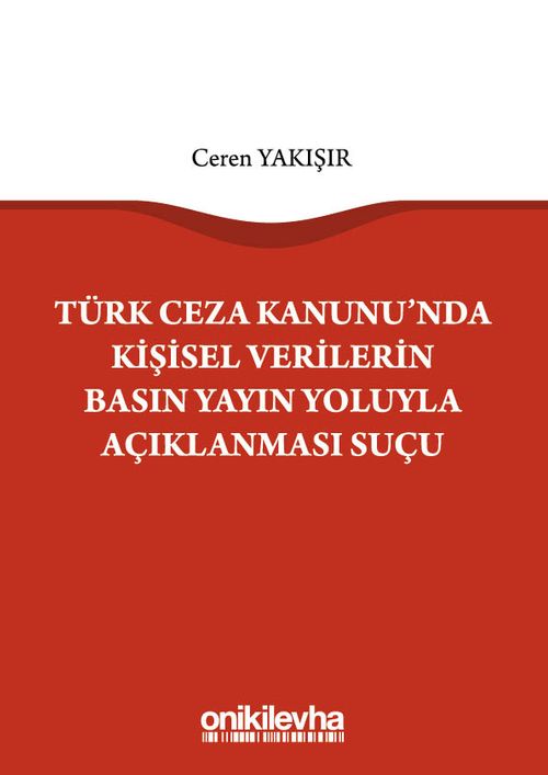 Türk Ceza Kanunu'nda Kişisel Verilerin Basın Yayın Yoluyla Açıklanması Suçu