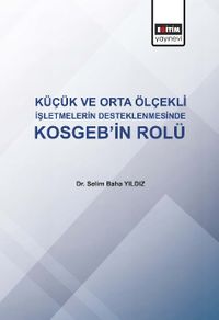 Küçük ve Orta Ölçekli İşletmelerde Kosgeb'in Rolü