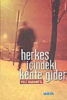 Herkes İçindeki Kente Gider