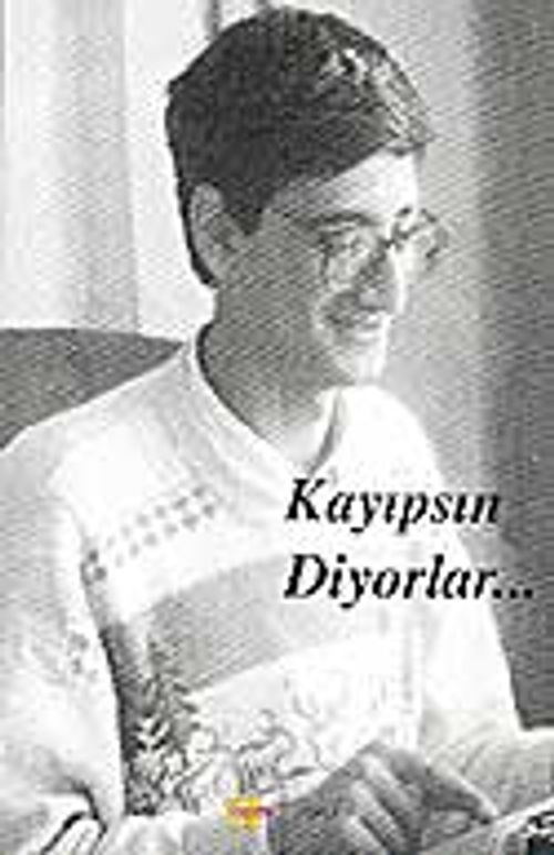 Kayıpsın Diyorlar