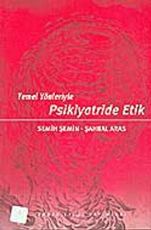 Psikiyatride Etik : Temel Yönleriyle