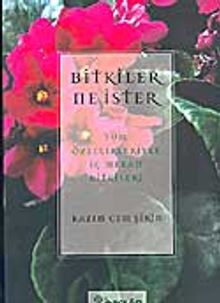 Bitkiler Ne İster / Tüm Özellikleriyle İç Mekan Bitkileri