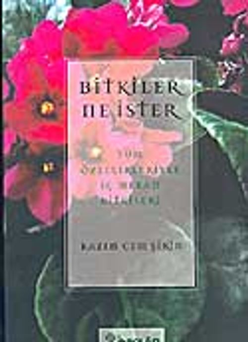 Bitkiler Ne İster / Tüm Özellikleriyle İç Mekan Bitkileri