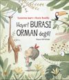 Hayır! Burası Orman Değil!